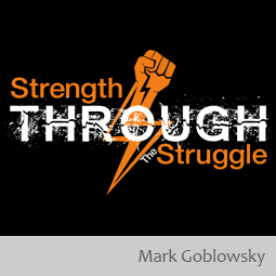 #82 Mark Goblowsky Shares His Story of Pain and the Resulting Strength Through The Struggle